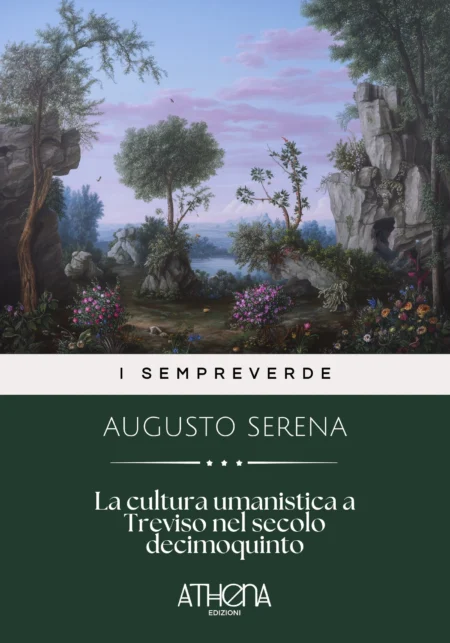 La cultura umanistica a Treviso nel secolo decimoquinto